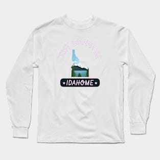 Just Wanna Be Idahome Idaho State Long Sleeve T-Shirt